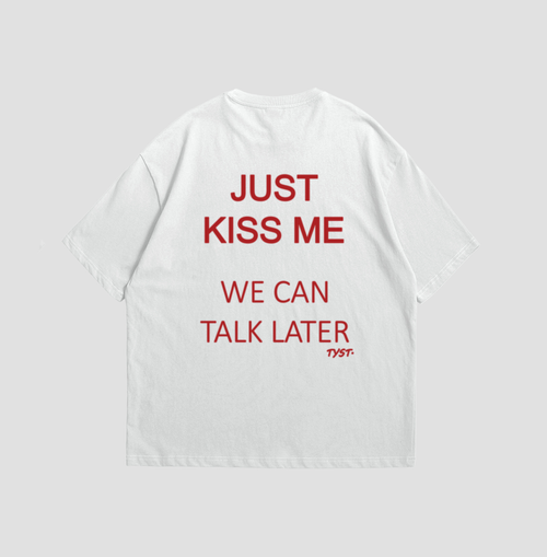 JUST KISS ME - T-Shirt